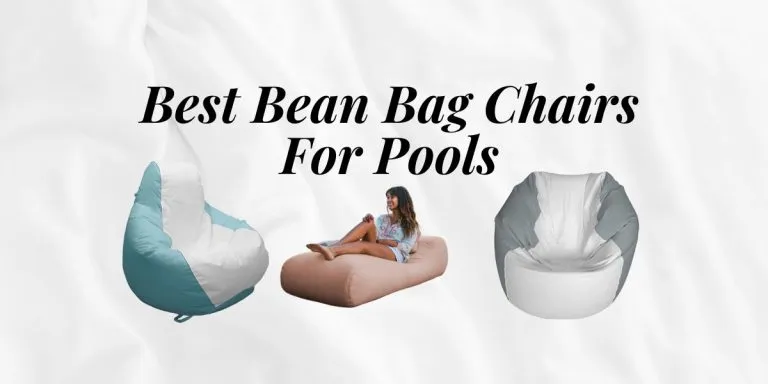 3 Best Bean Bags For Pool chilling