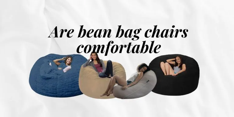 Are bean bag chairs comfortable?
