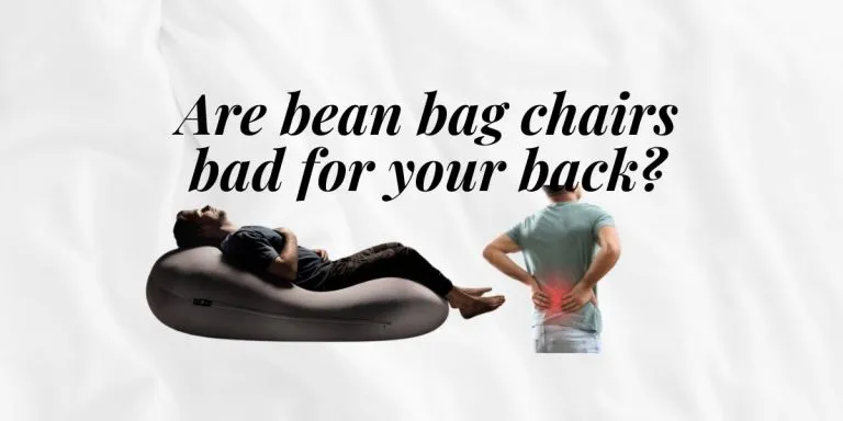 Are bean bag chairs bad for your back?