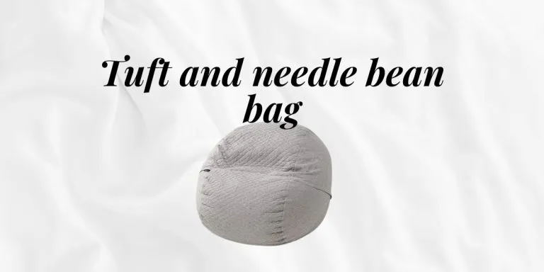 Tuft and Needle Bean Bag Review: My Cozy Experience