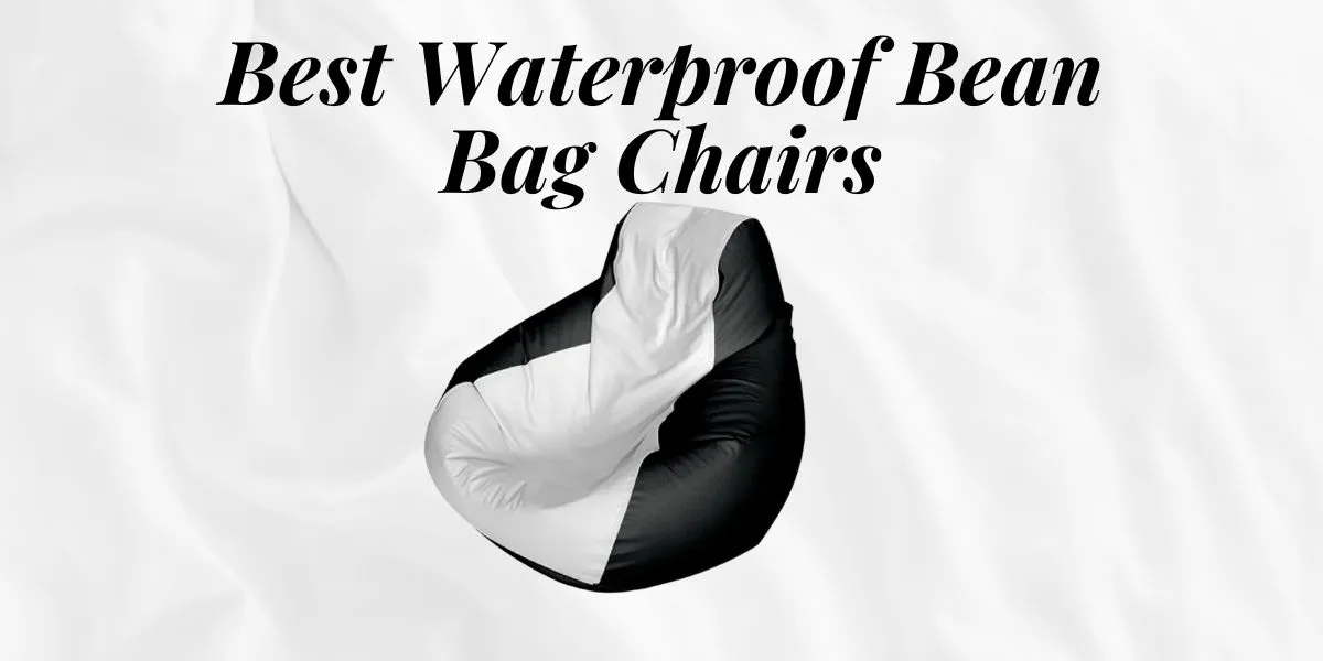 Best Waterproof Bean Bag Chairs