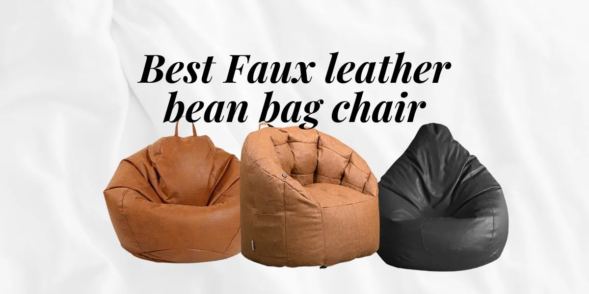 Best Faux leather bean bag chair