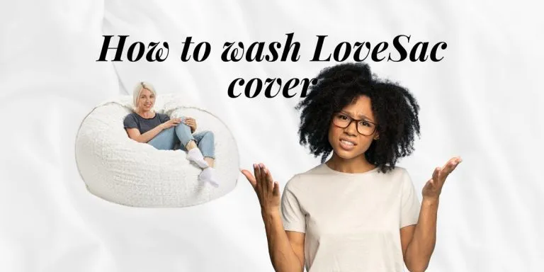 How to wash LoveSac cover