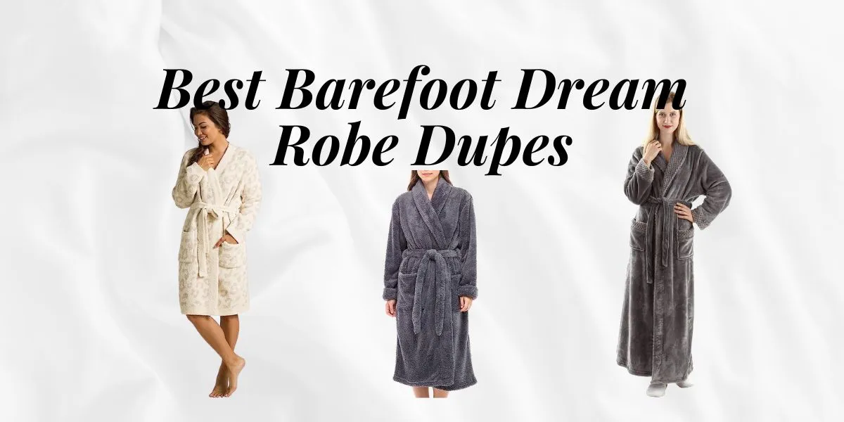 Best Barefoot Dream Robe Dupes