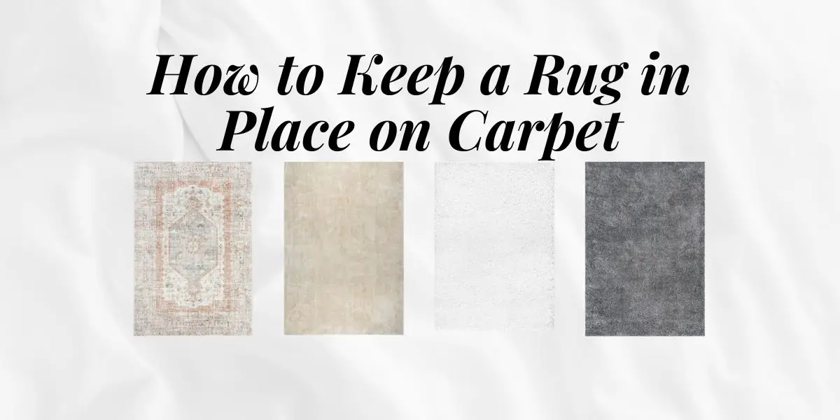 How to Keep a Rug in Place on Carpet