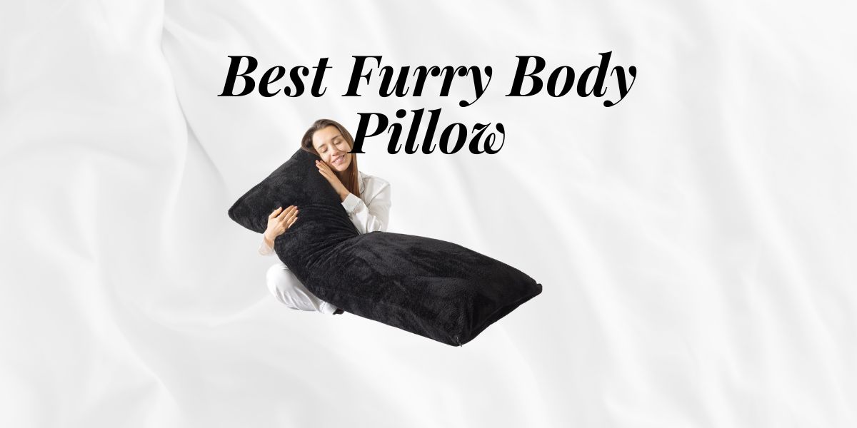 Best Furry Body Pillow